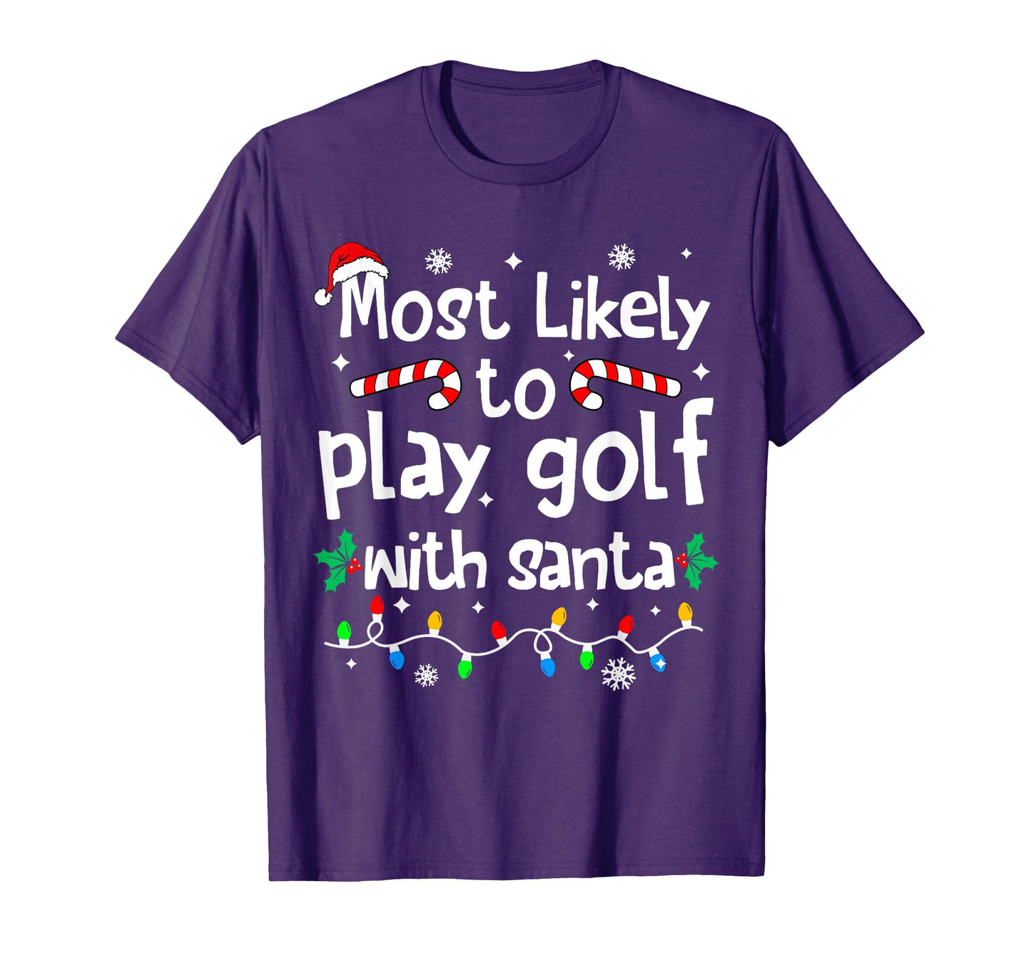 Most Likely to Play Golf with Santa Christmas Matching Funny T-Shirt