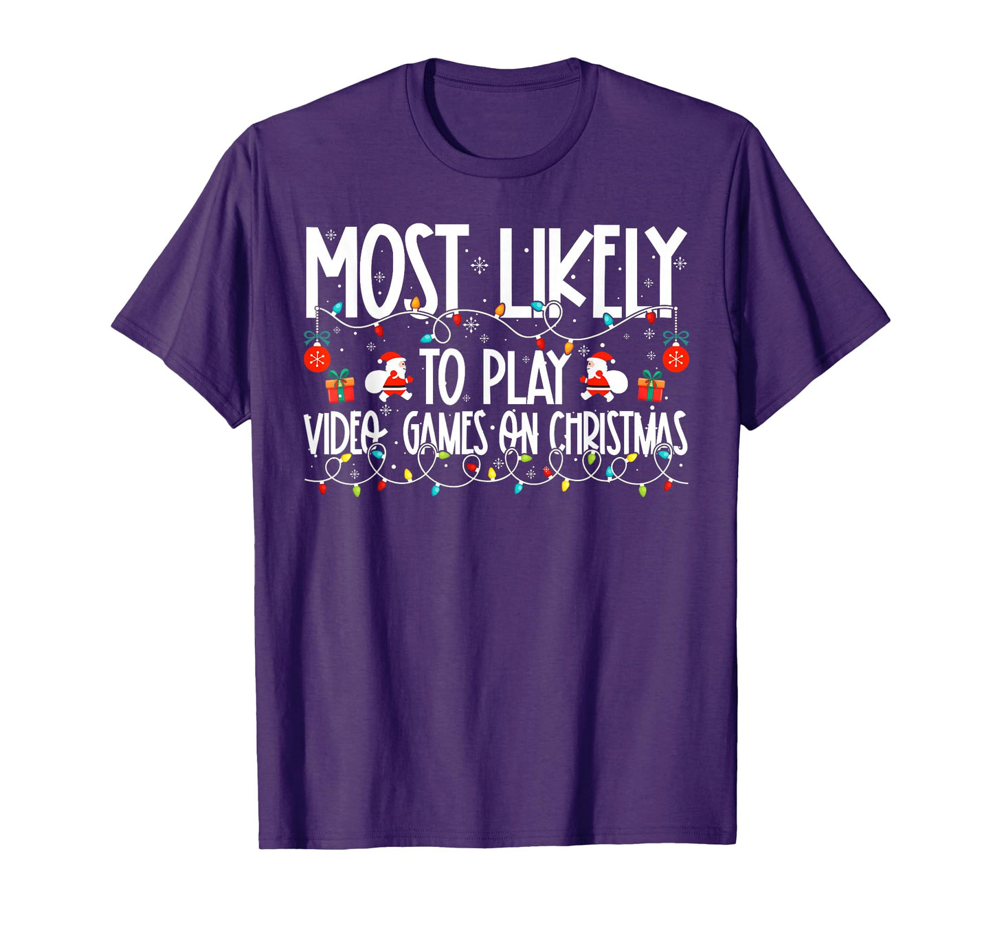 Most Likely Play Video Games On Christmas Family Christmas T-Shirt