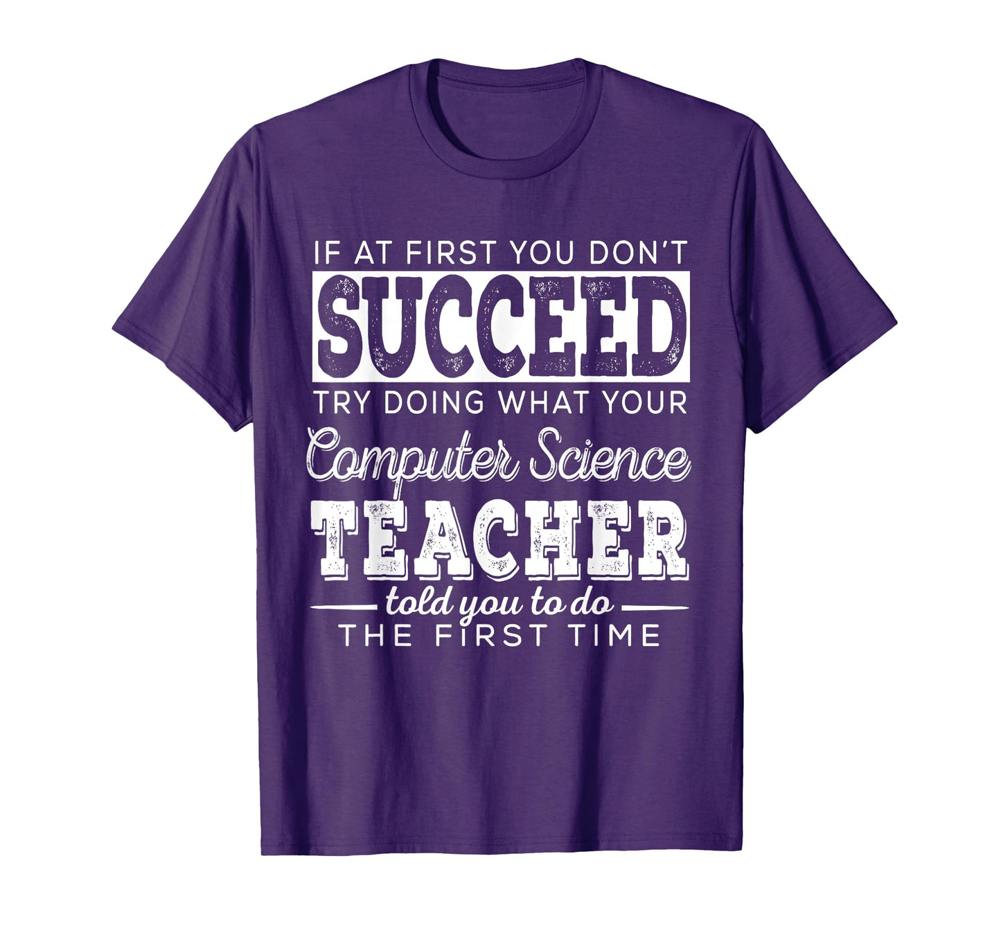 Best Computer Science Teacher Shirt | Succeed Teaching Gifts Men Women Girls Kids T-Shirt