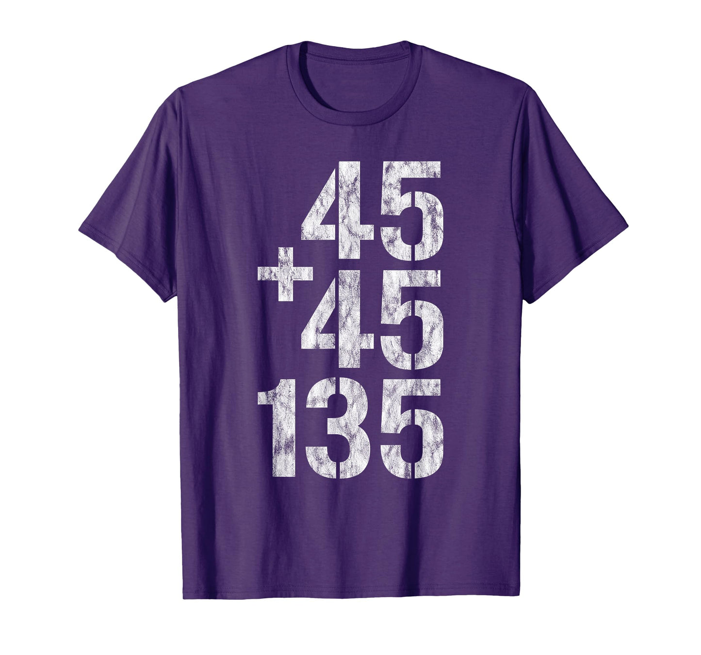 45 + 45 = 135 - T-Shirt