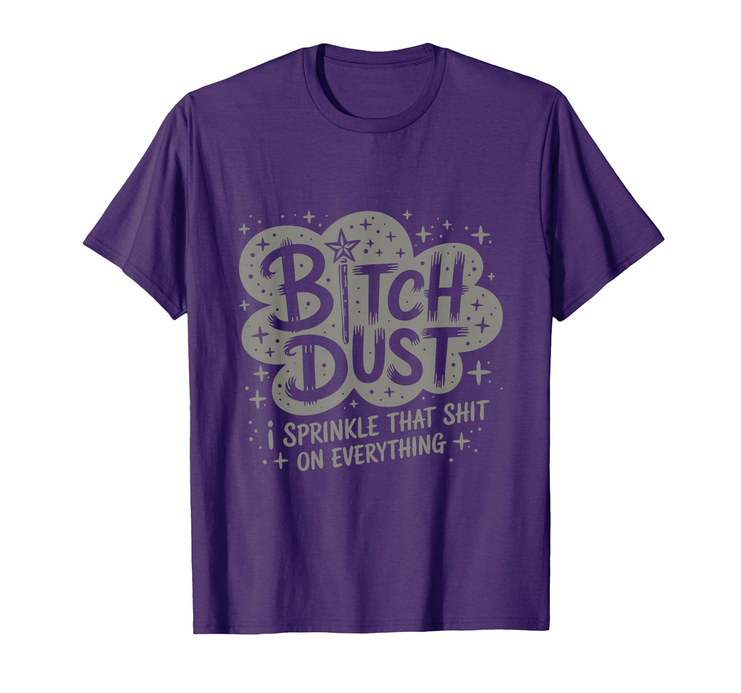 Funny Witch Quote Bitch Dust T-Shirt