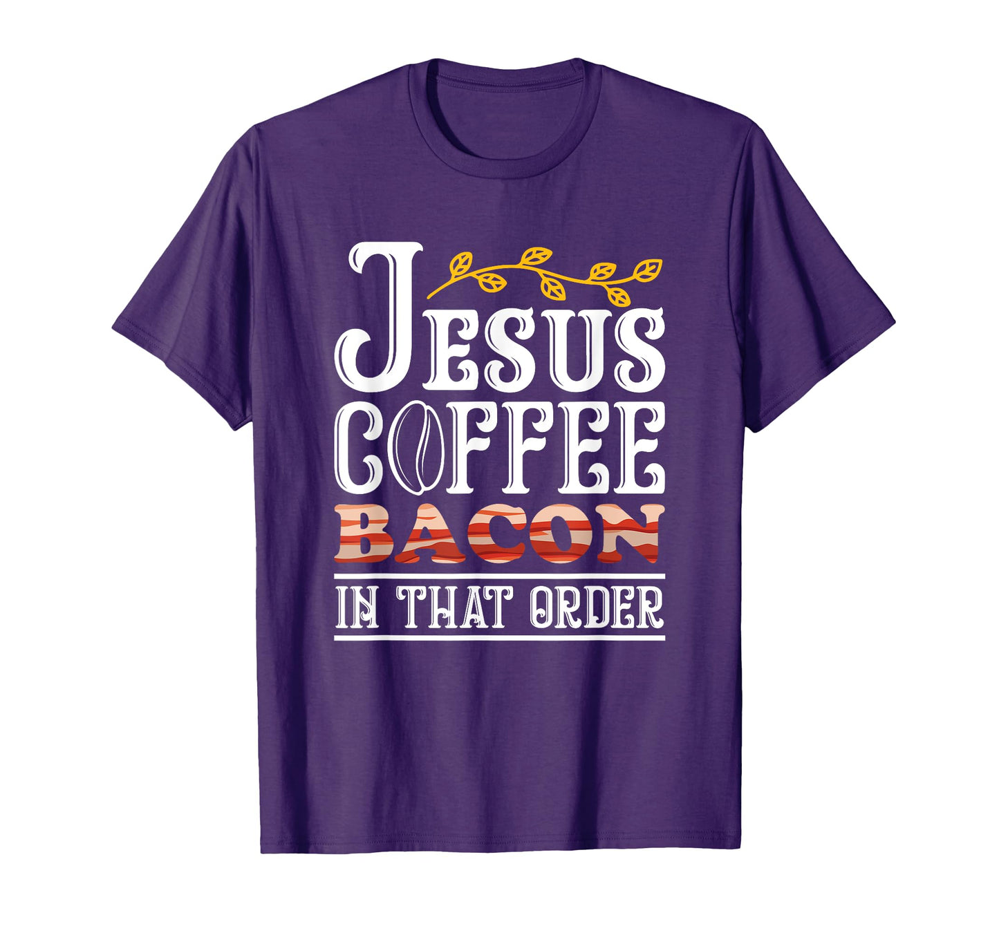 Jesus Coffee Bacon Breakfast Bacon Lover Meat Bacon & Egg T-Shirt