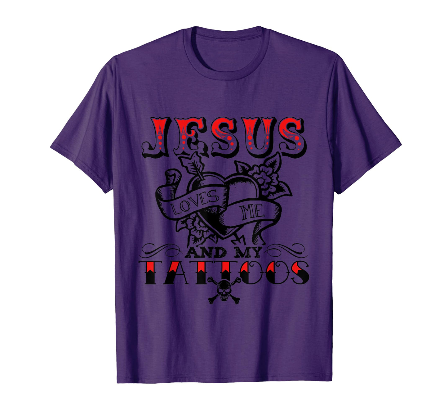Jesus Loves Me And My Tattoos Apparel T-Shirt
