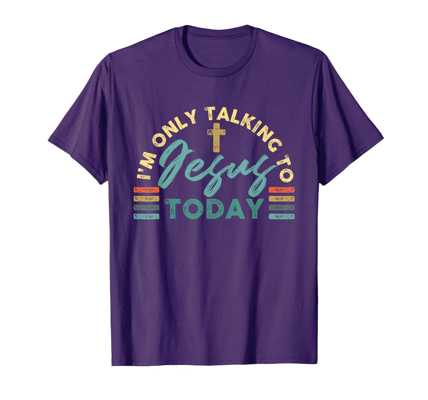 I'm Only Talking To Jesus Today T-Shirt