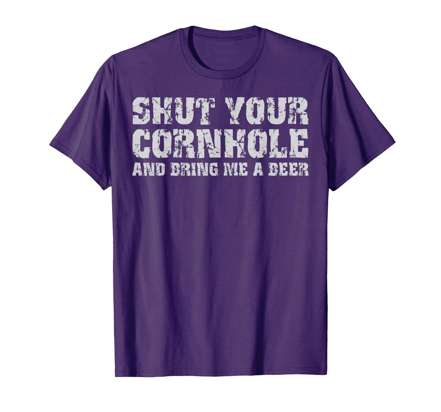 Shut Your Cornhole And Bring Me Beer Funny T-Shirt