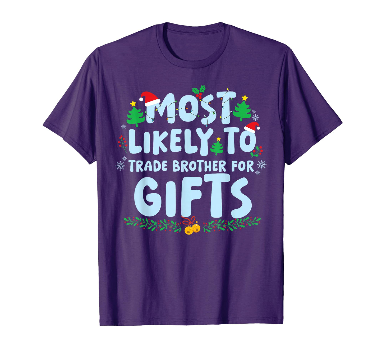 Most Likely to Trade Brother for Gifts Family Matching Xmas T-Shirt