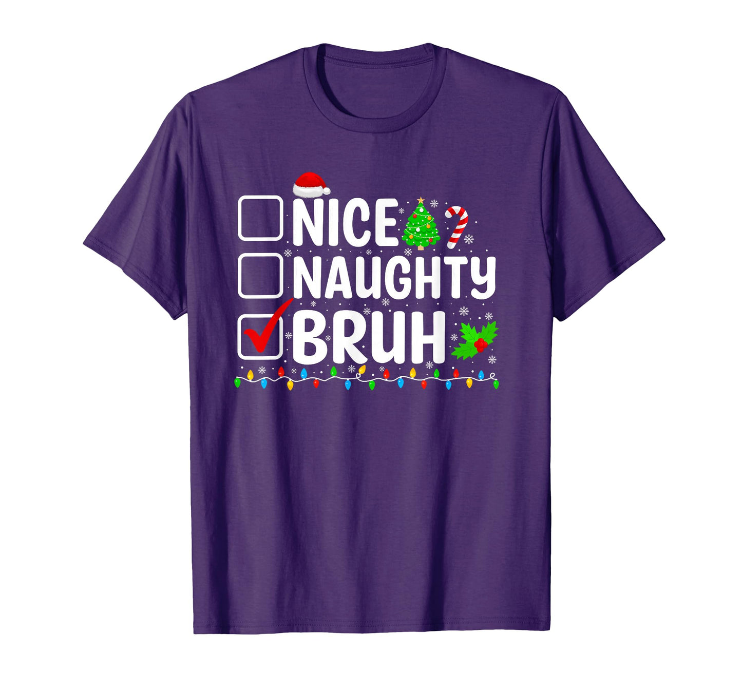 Nice Naughty Bruh Christmas List Santa Hat Family Xmas T-Shirt