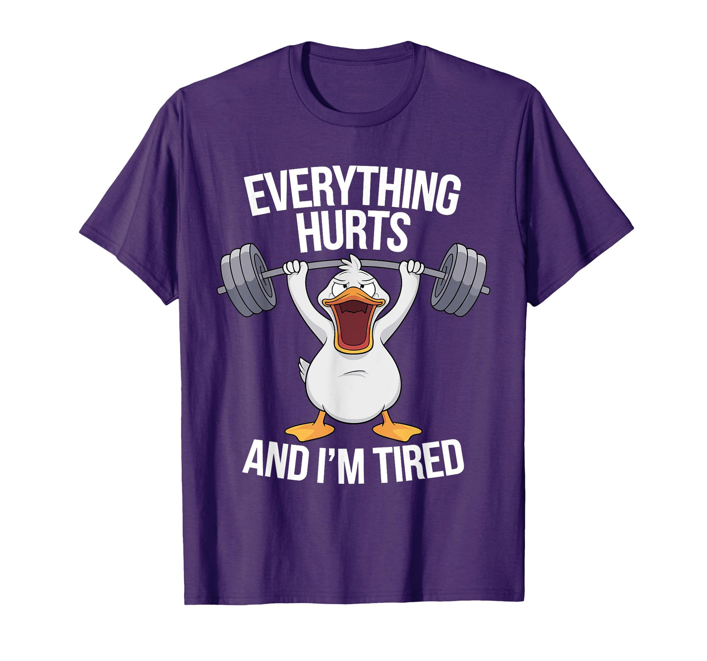 Everything Hurts And I'm Tired Duck Lifting T-Shirt