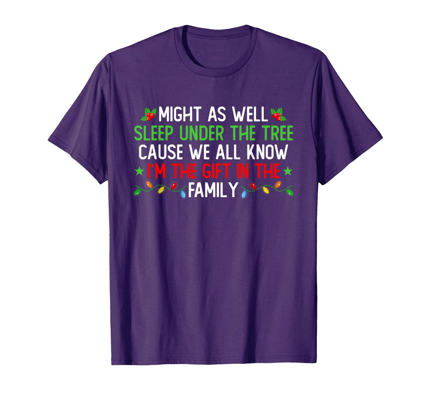 Might As Well Sleep Under Tree Funny Christmas T-Shirt