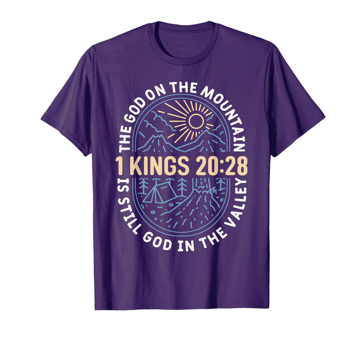 The God On The Mountain Is Still God In The Valley 1 King T-Shirt