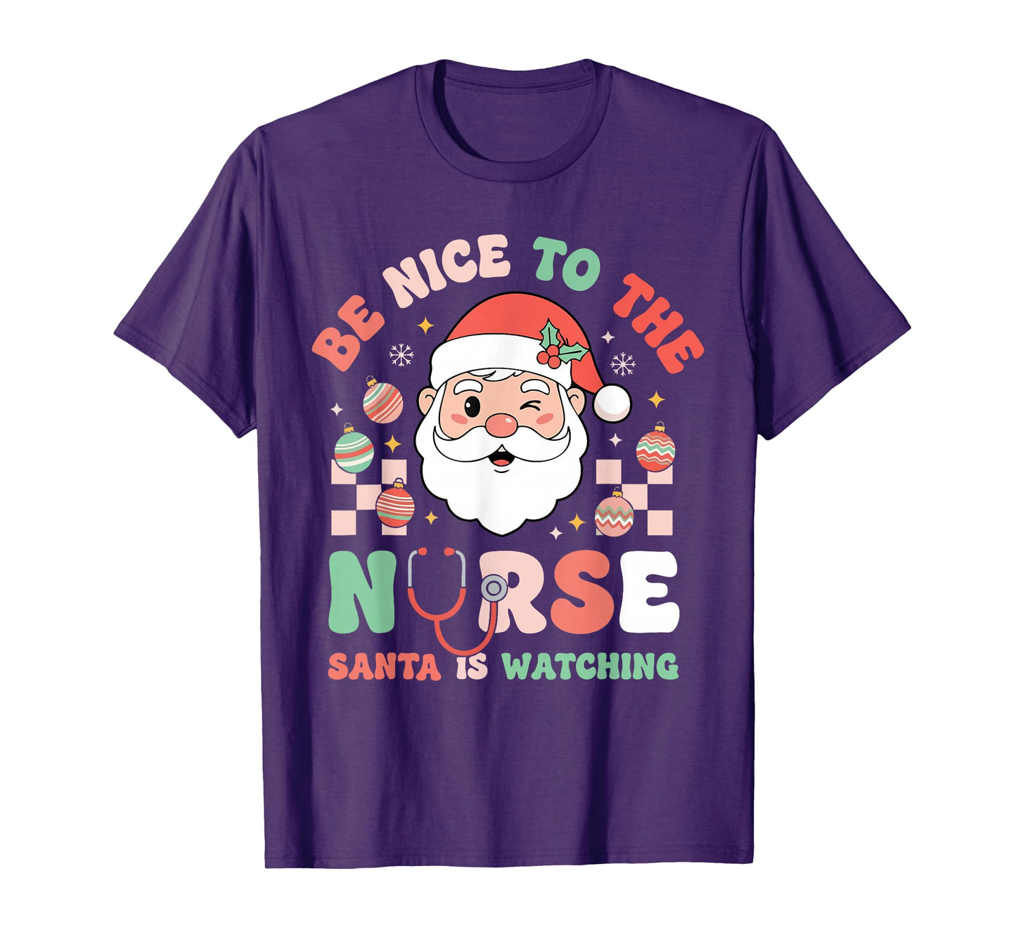Nurse Christmas Shirt Be Nice to The Nurse Santa is Watching T-Shirt