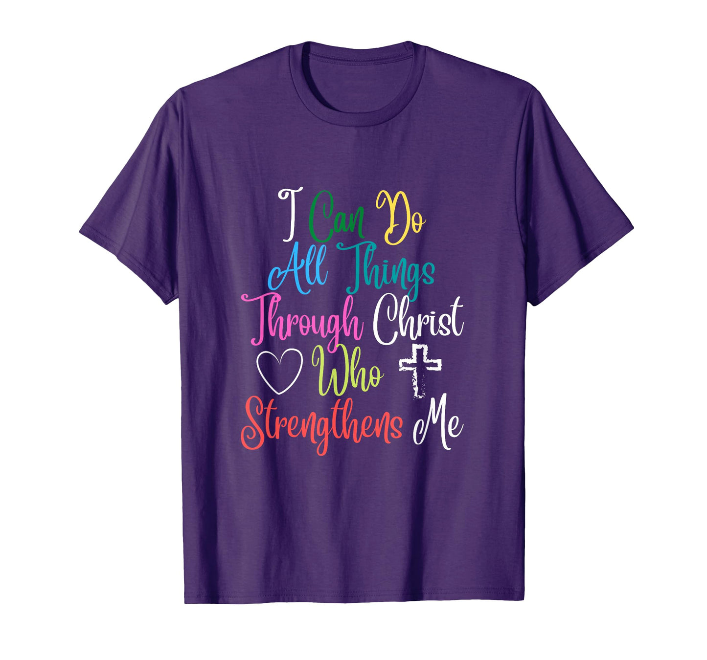 I Can Do All Things Through Christ Philippians 4:13 T-Shirt
