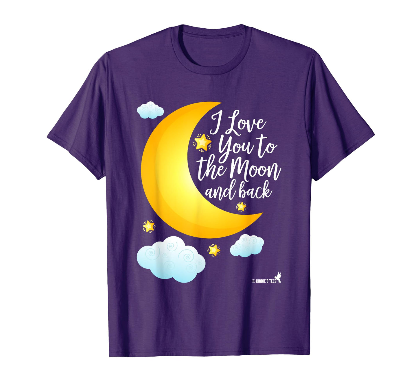 Love You to the Moon and Back T-Shirt Share Your Love! T-Shirt