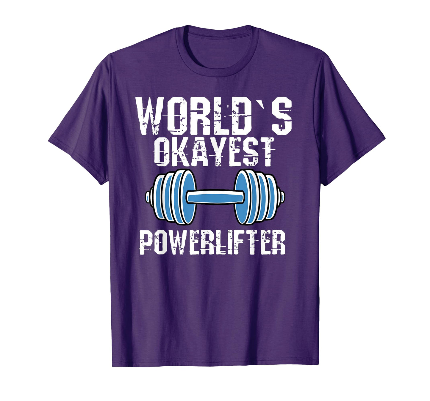 Worlds Okayest Powerlifter T-Shirt Funny Powerlifting Fans T-Shirt