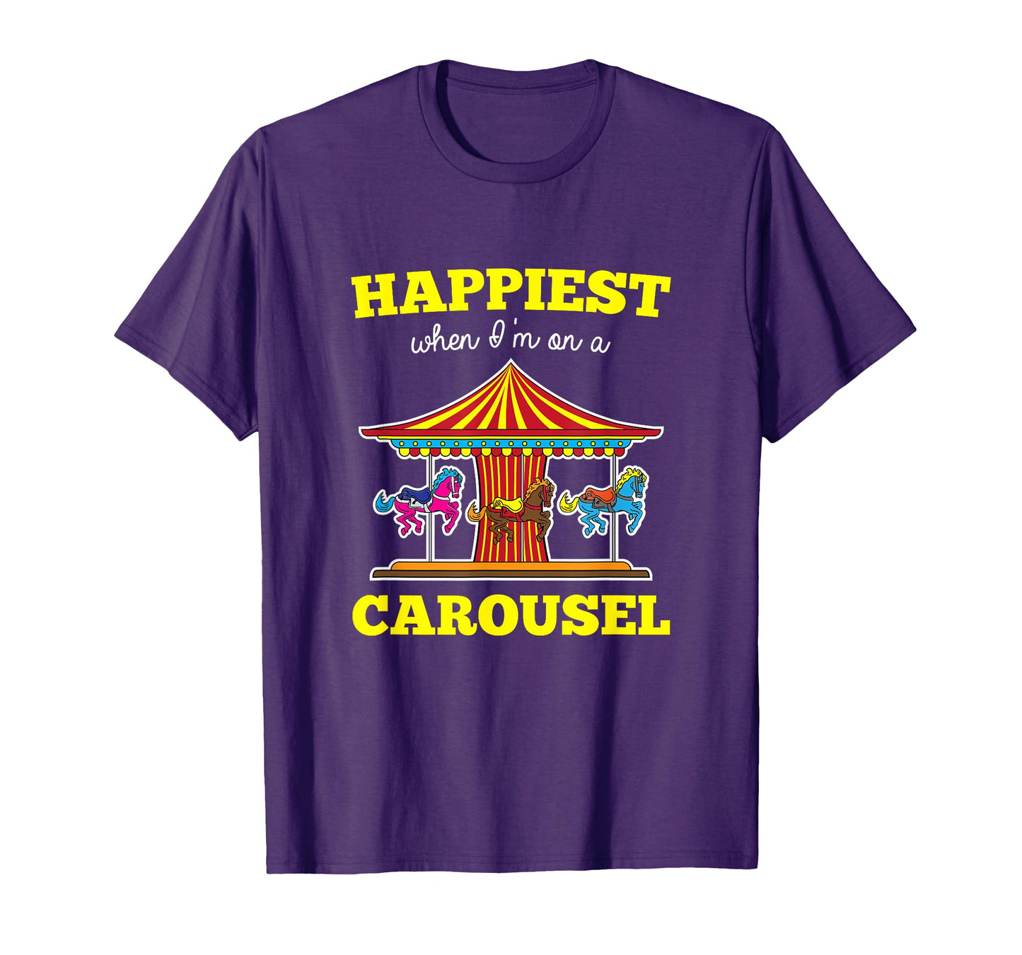 Happiest When I'm On A Carousel Quote Merry-Go-Round Ride T-Shirt