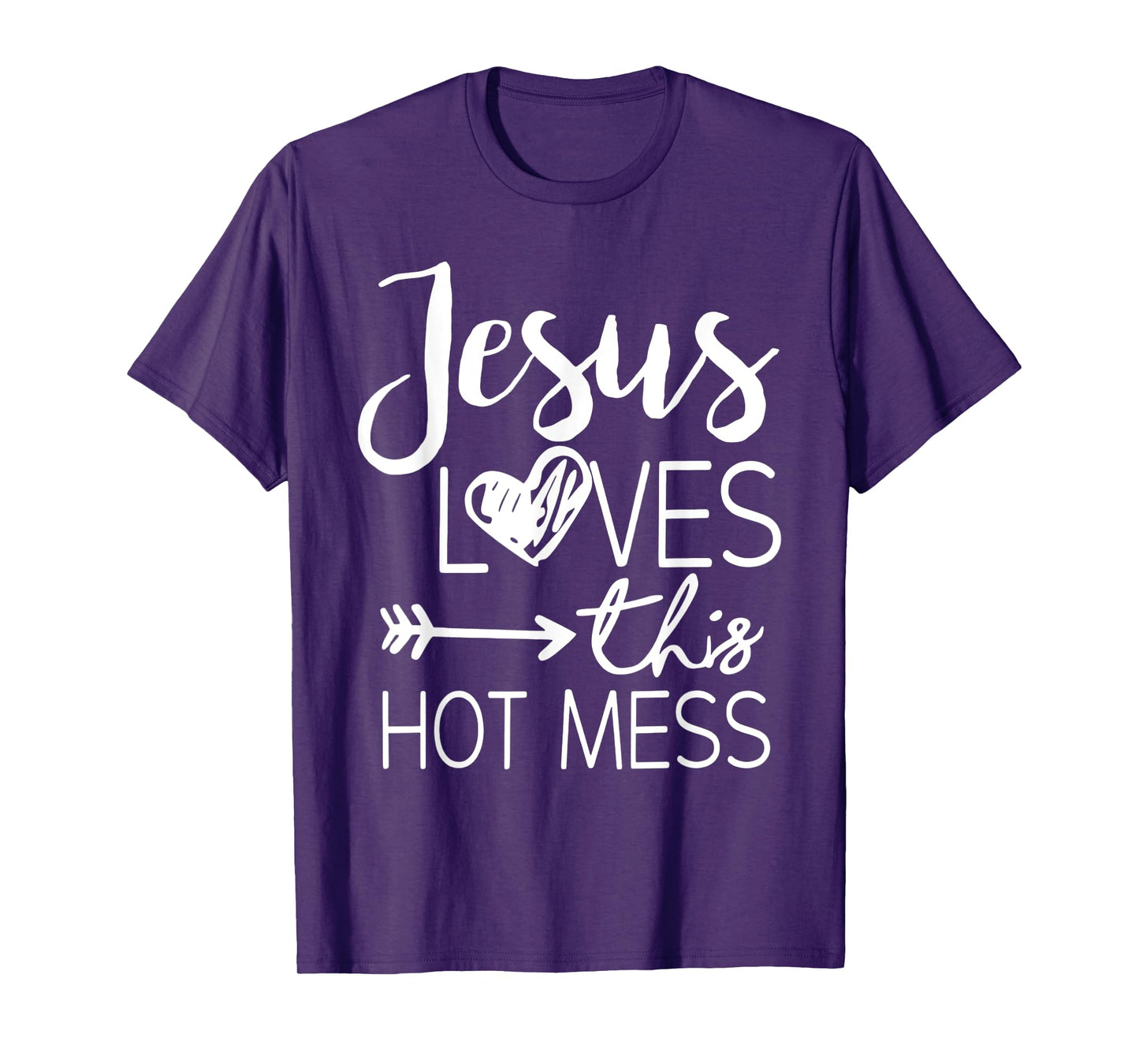 Jesus Loves This Hot Mess T-Shirt