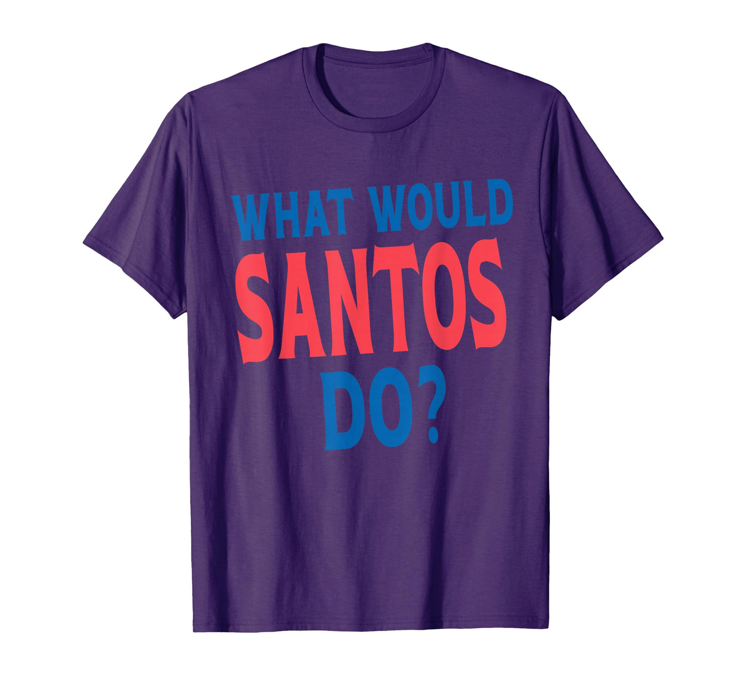 What Would Santos Do Personal Name First Name Funny Santos T-Shirt