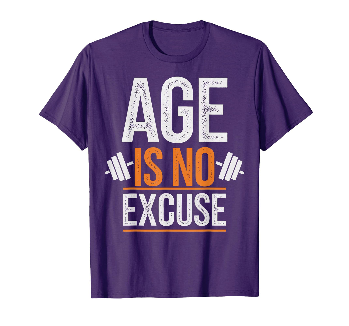Age Is No Excuse Weightlifter Motivation T-Shirt