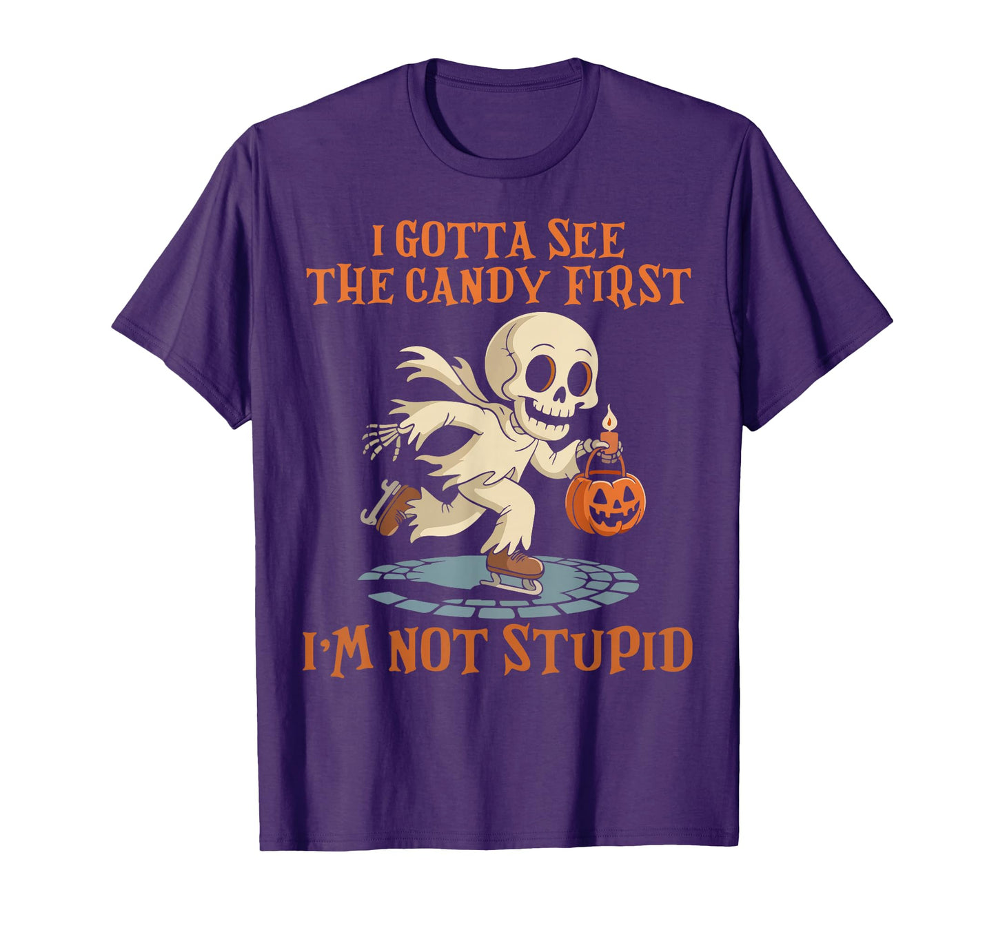 I Gotta See The Candy First I'm Not Stupid Halloween Ghosts T-Shirt