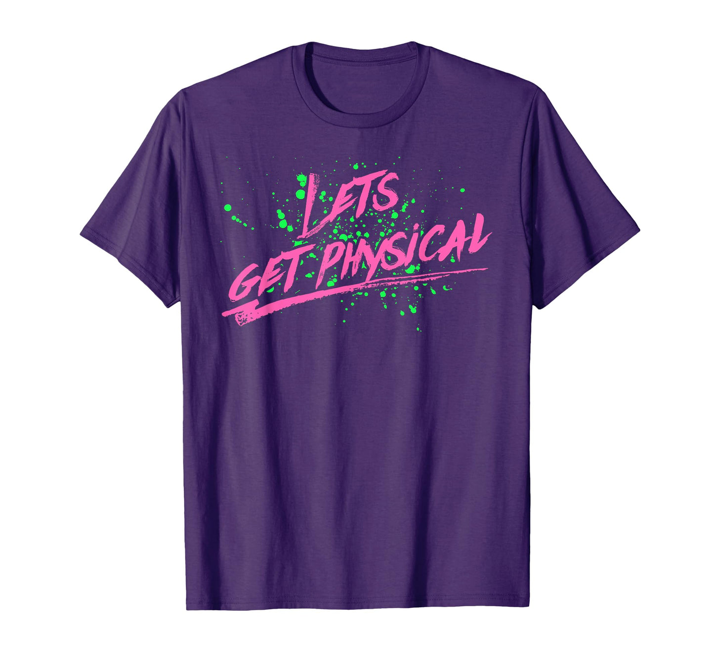 Lets Get Physical Totally Rad 80s Workout T Shirt T-Shirt