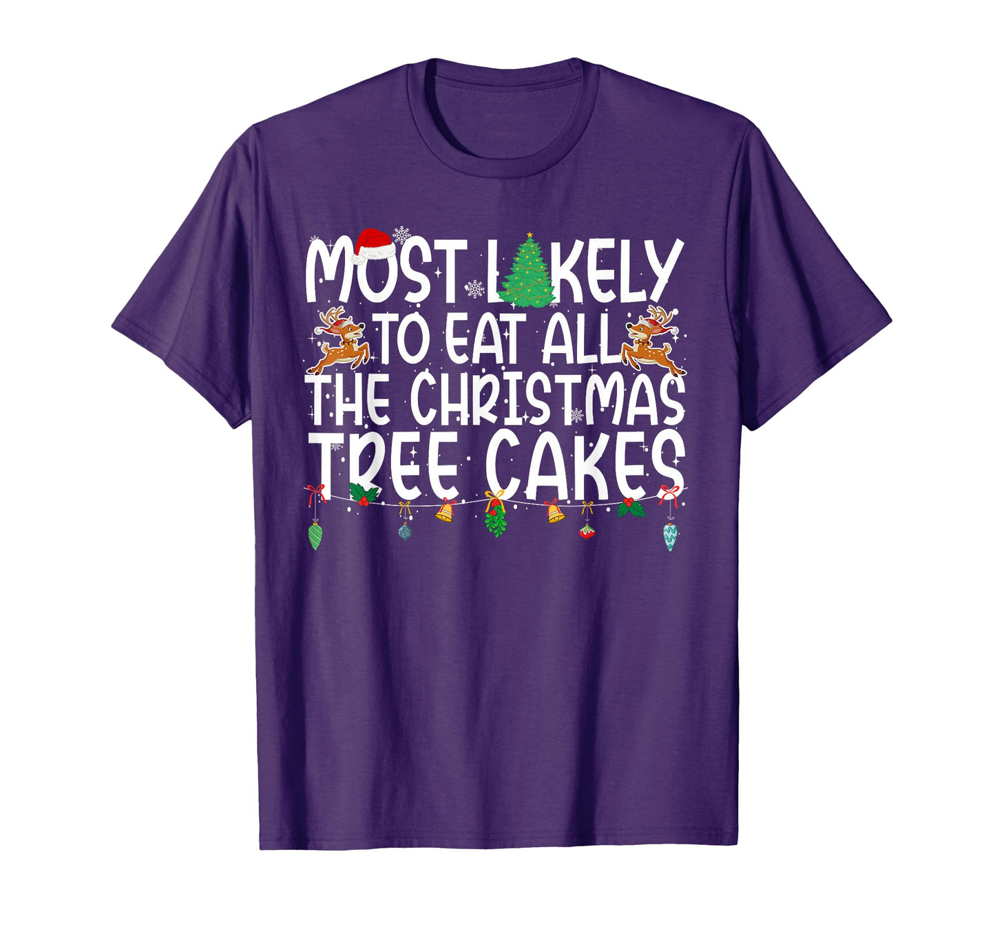 Family Most Likely to Eat All The Christmas Tree Cakes T-Shirt