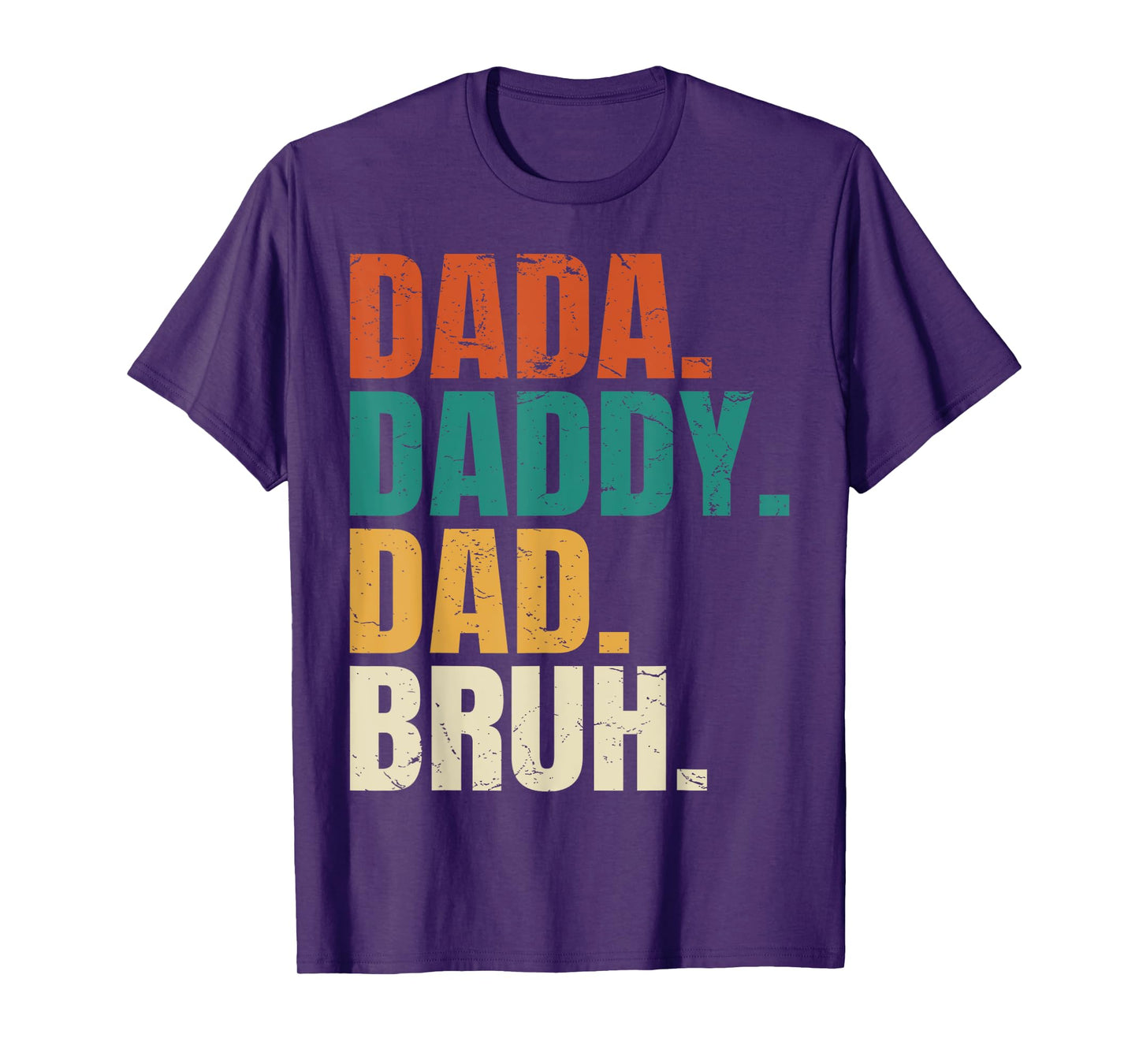 Dada Daddy Dad Bruh Fathers Day Funny Dad Bruh Men Daddy T-Shirt