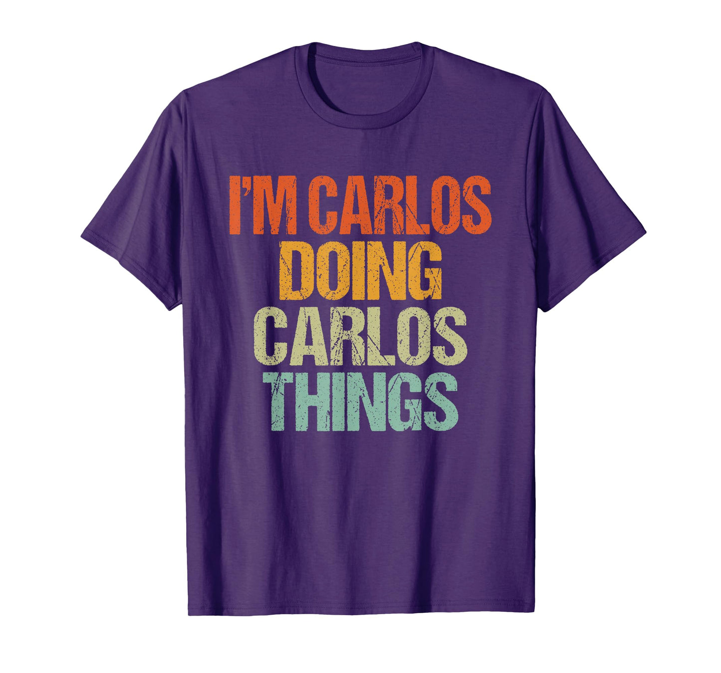 I'm CARLOS Doing CARLOS Things Shirt Funny Vintage Birthday T-Shirt
