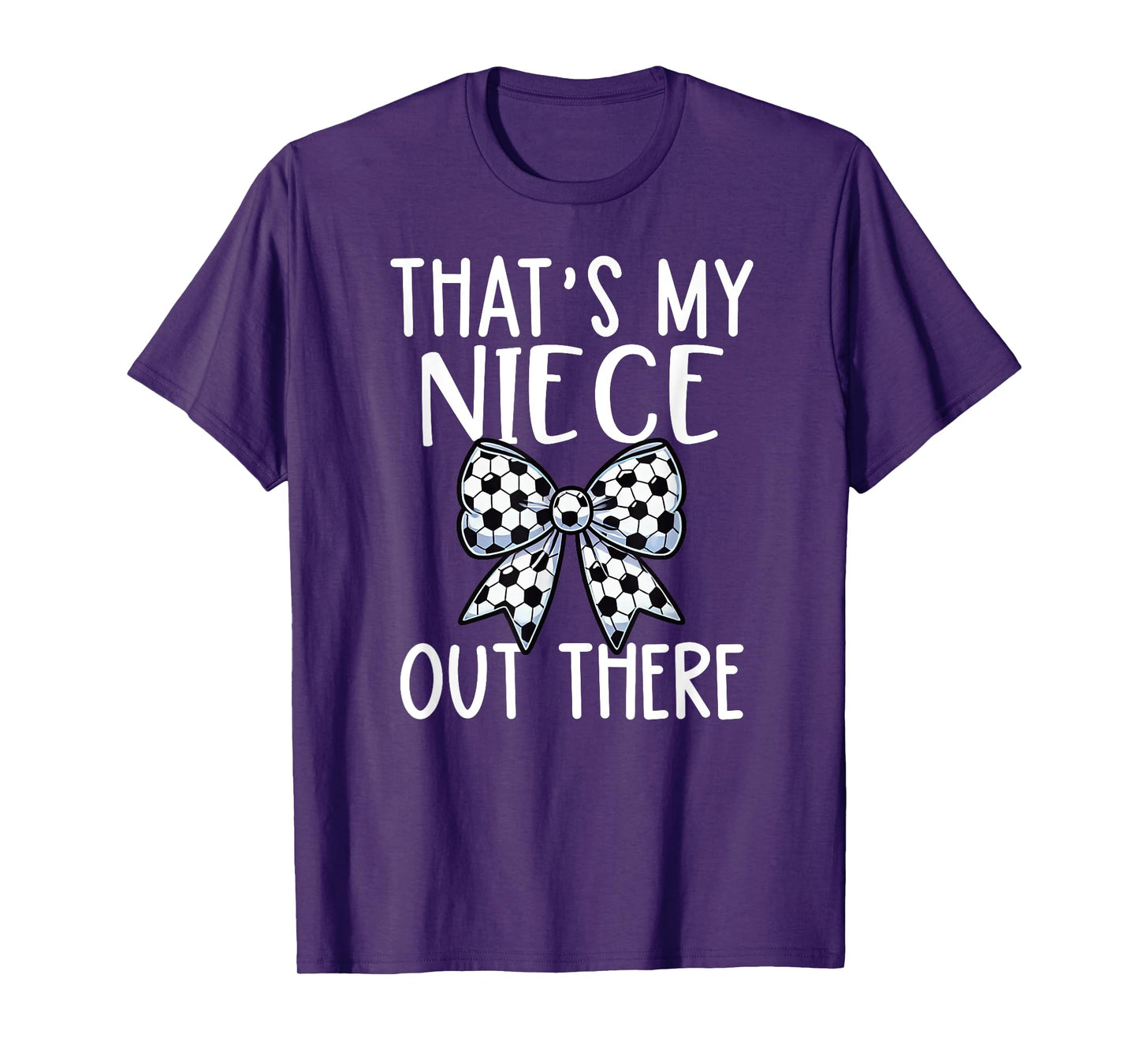 Soccer Aunt - Thats My Niece Out There - Proud Aunt Game Day T-Shirt