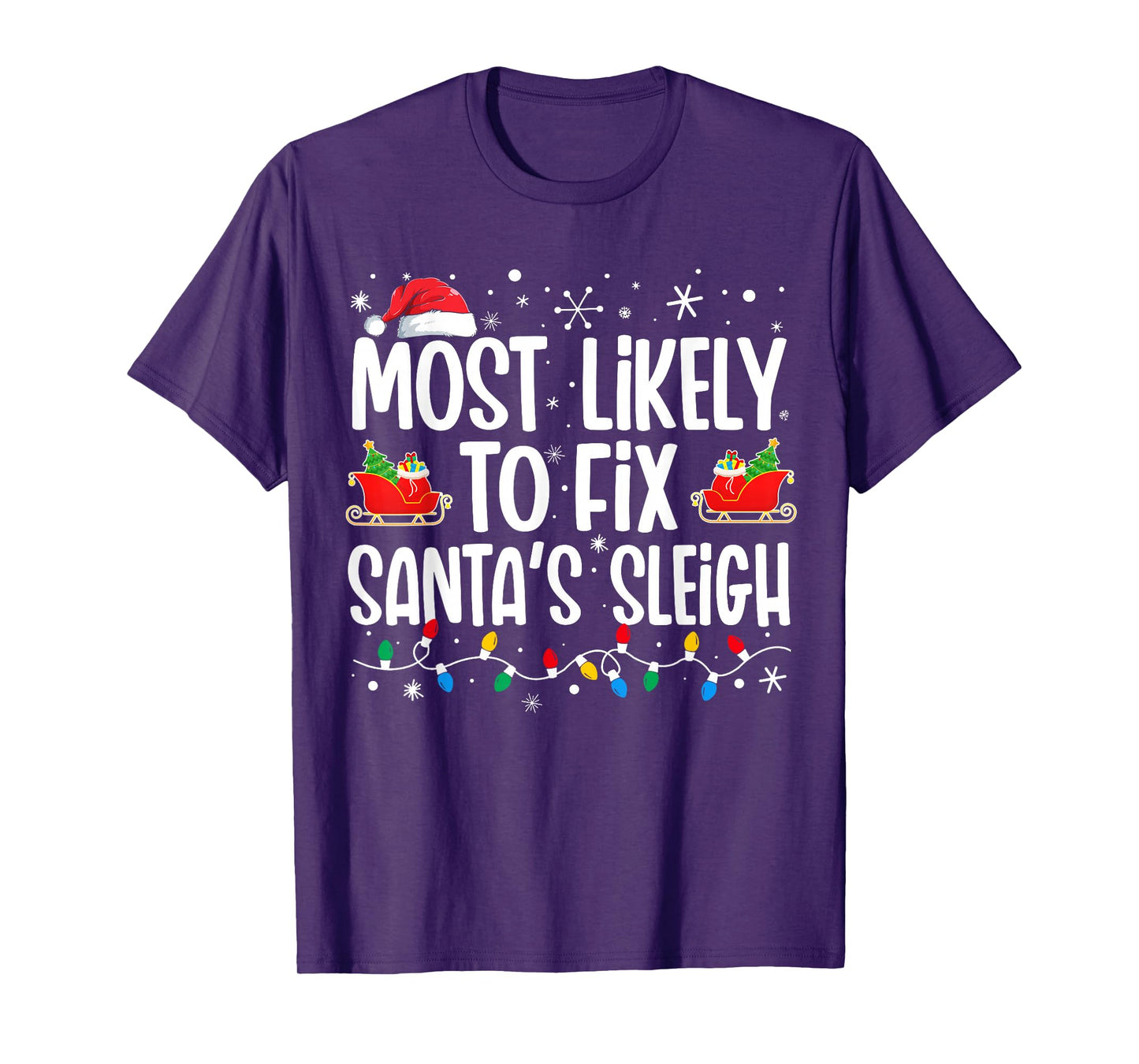 Most Likely to Fix Santa's Sleigh Family Matching Christmas T-Shirt