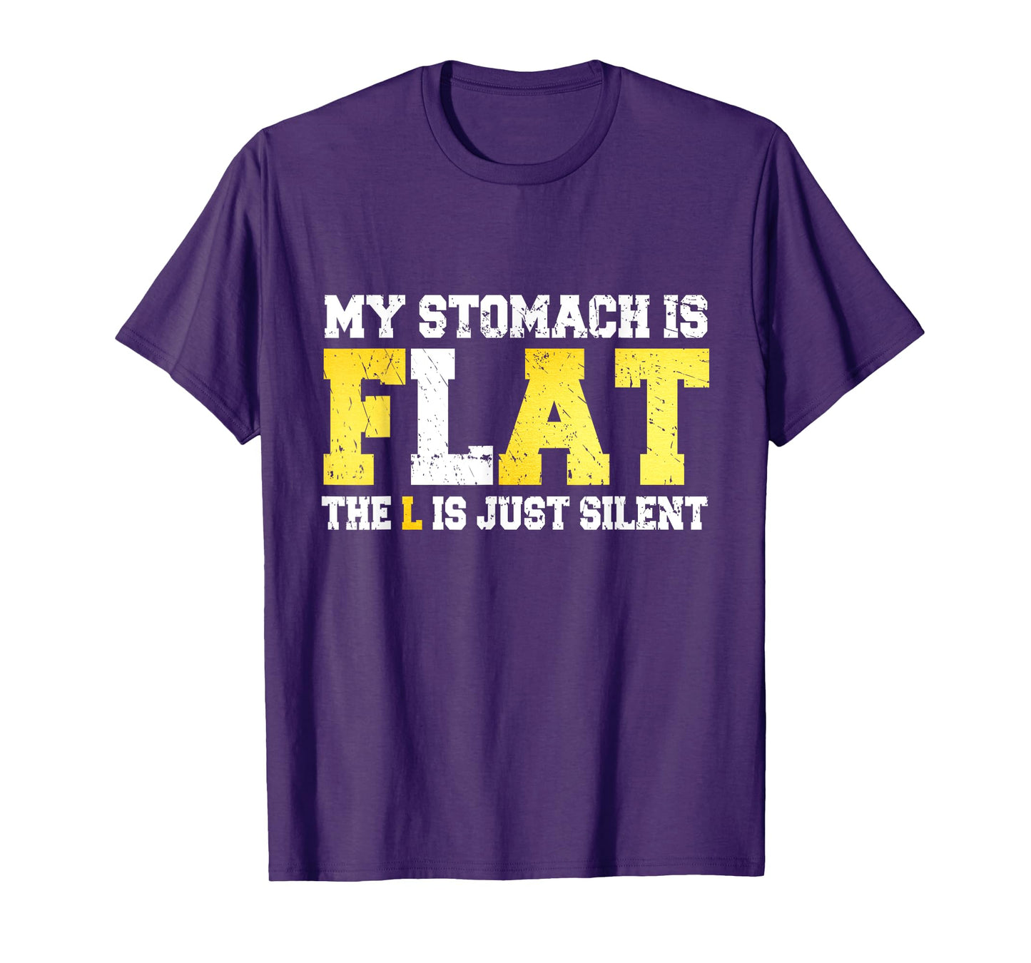 My Stomach is Flat The L is Silent - Funny Fat Joke T-Shirt