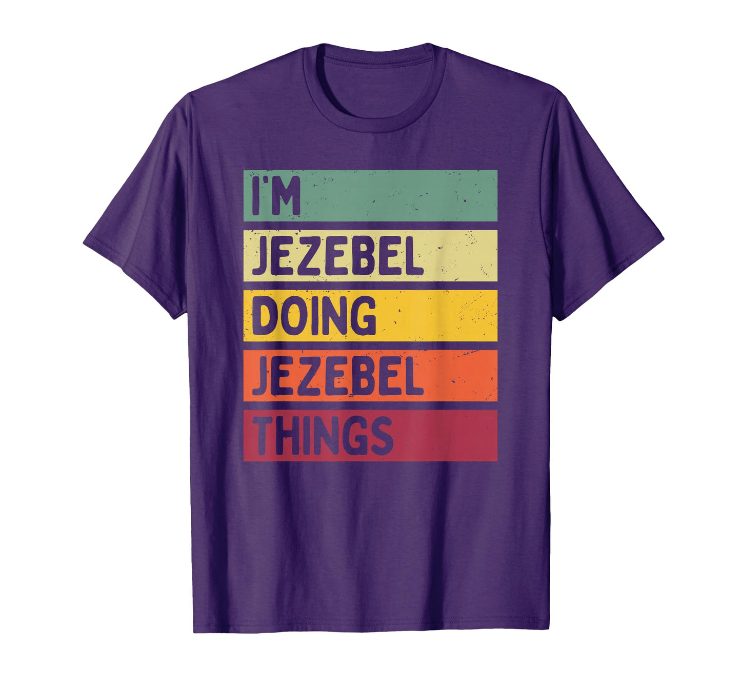 I'm Jezebel Doing Jezebel Things Funny Personalized Quote T-Shirt