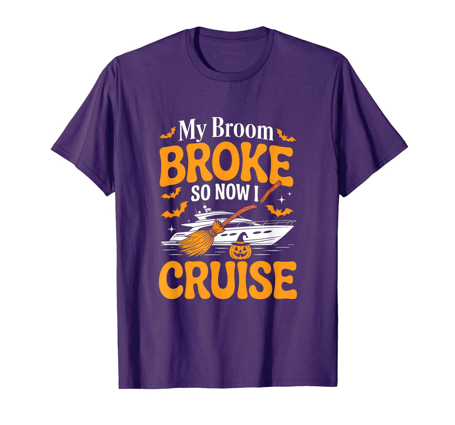 My Broom Broke So Now I Cruise Witch Halloween Vacation T-Shirt