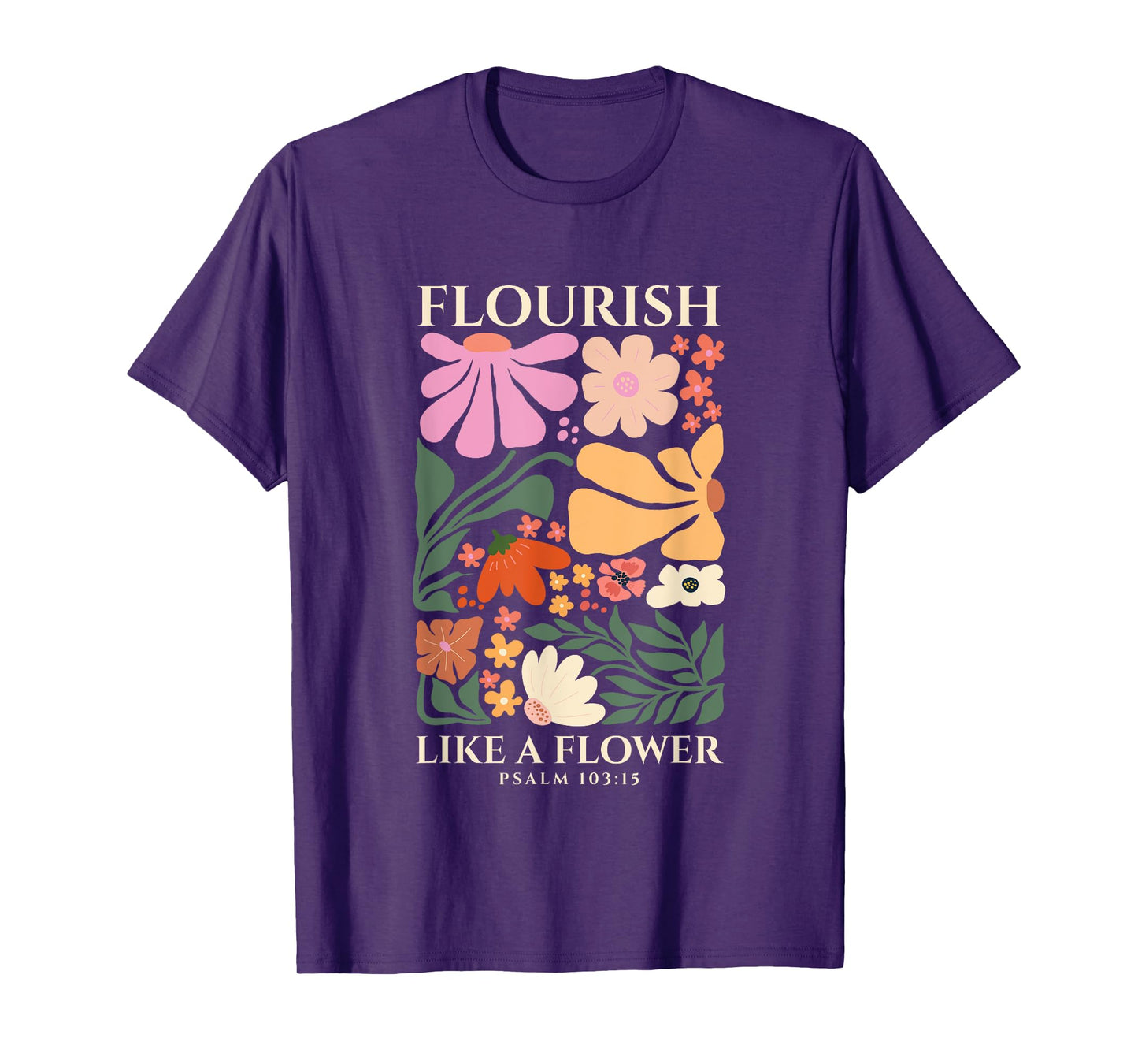 Flourish Like A Flower Religious Bible Verse Gift Faith T-Shirt