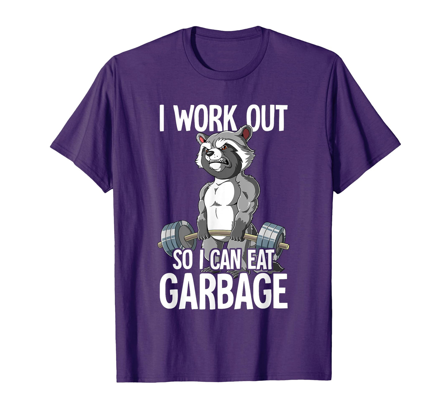 Raccoon Gym Weight Training I Work Out So I Can Eat Garbage T-Shirt