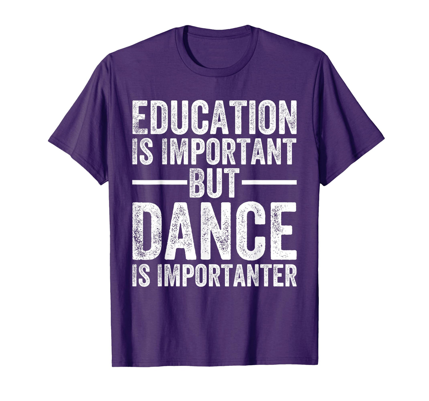 Education Is Important But Dance Is Importanter Funny Dancer T-Shirt
