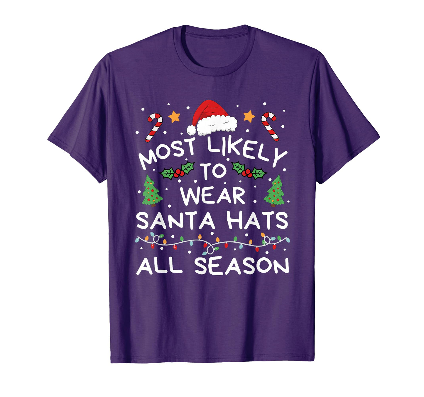 Most Likely to Wear Santa Hats All Season Christmas Family T-Shirt
