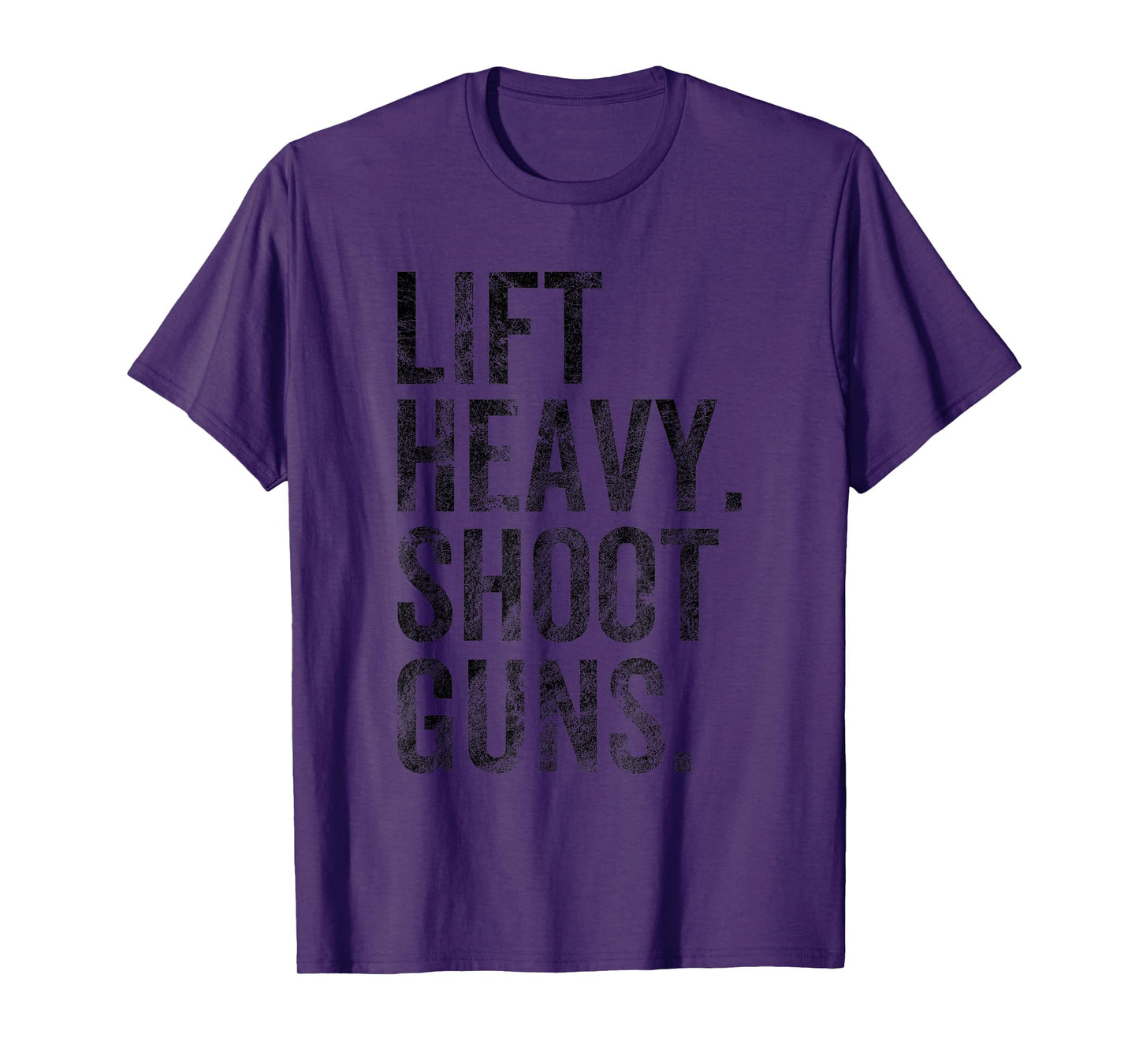 Lift Heavy Shoot Guns Hunting Lover Gym Workout T-Shirt