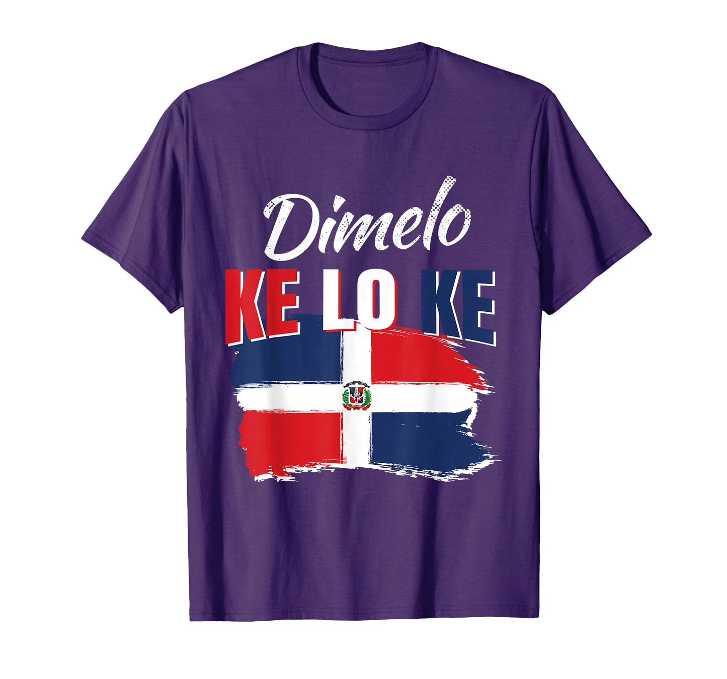 Dimelo Ke Lo Ke Dominican Republic Flag Dominicans Gift T-Shirt