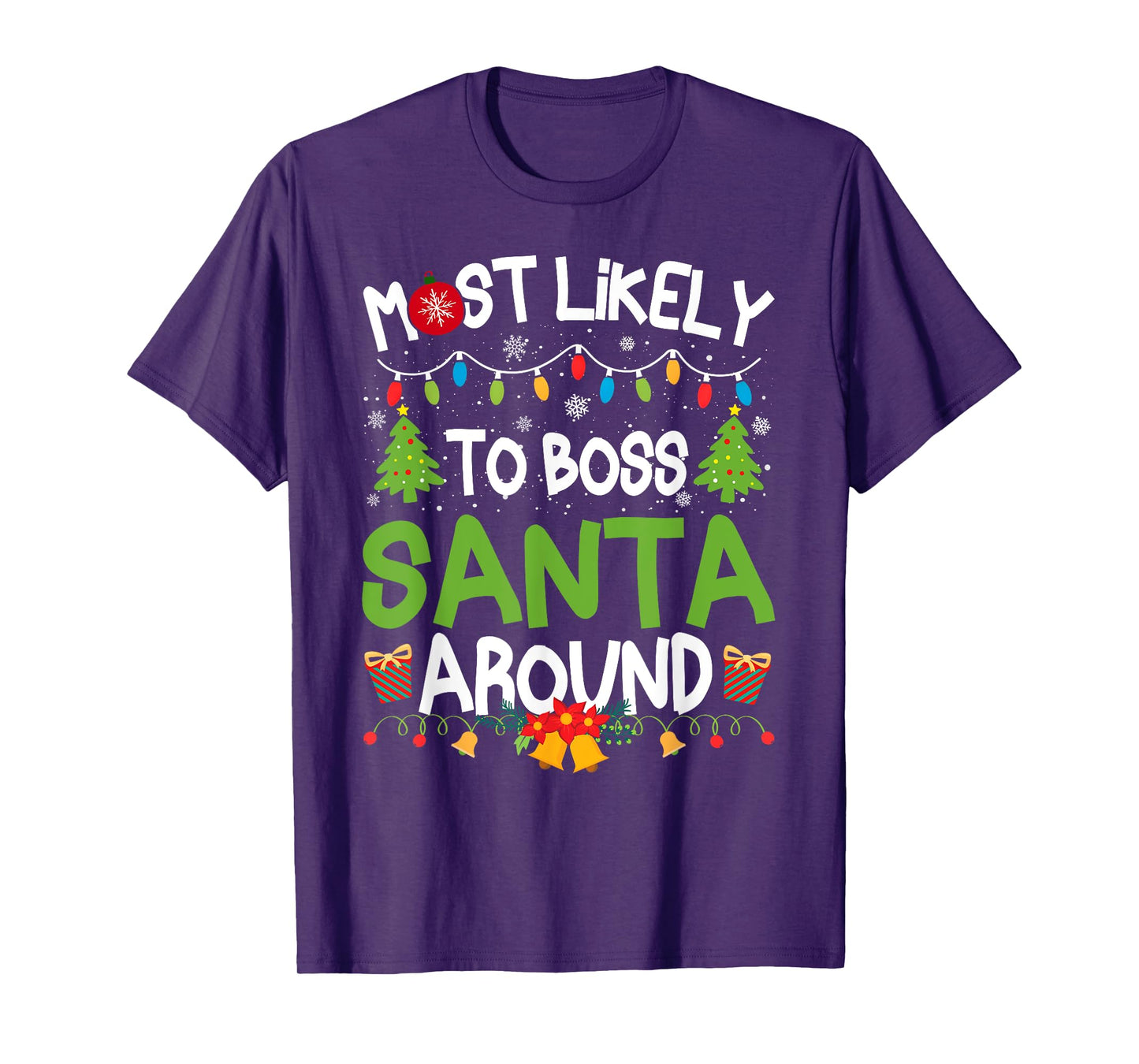 Family Matching Christmas Most Likely to Boss Santa Around T-Shirt
