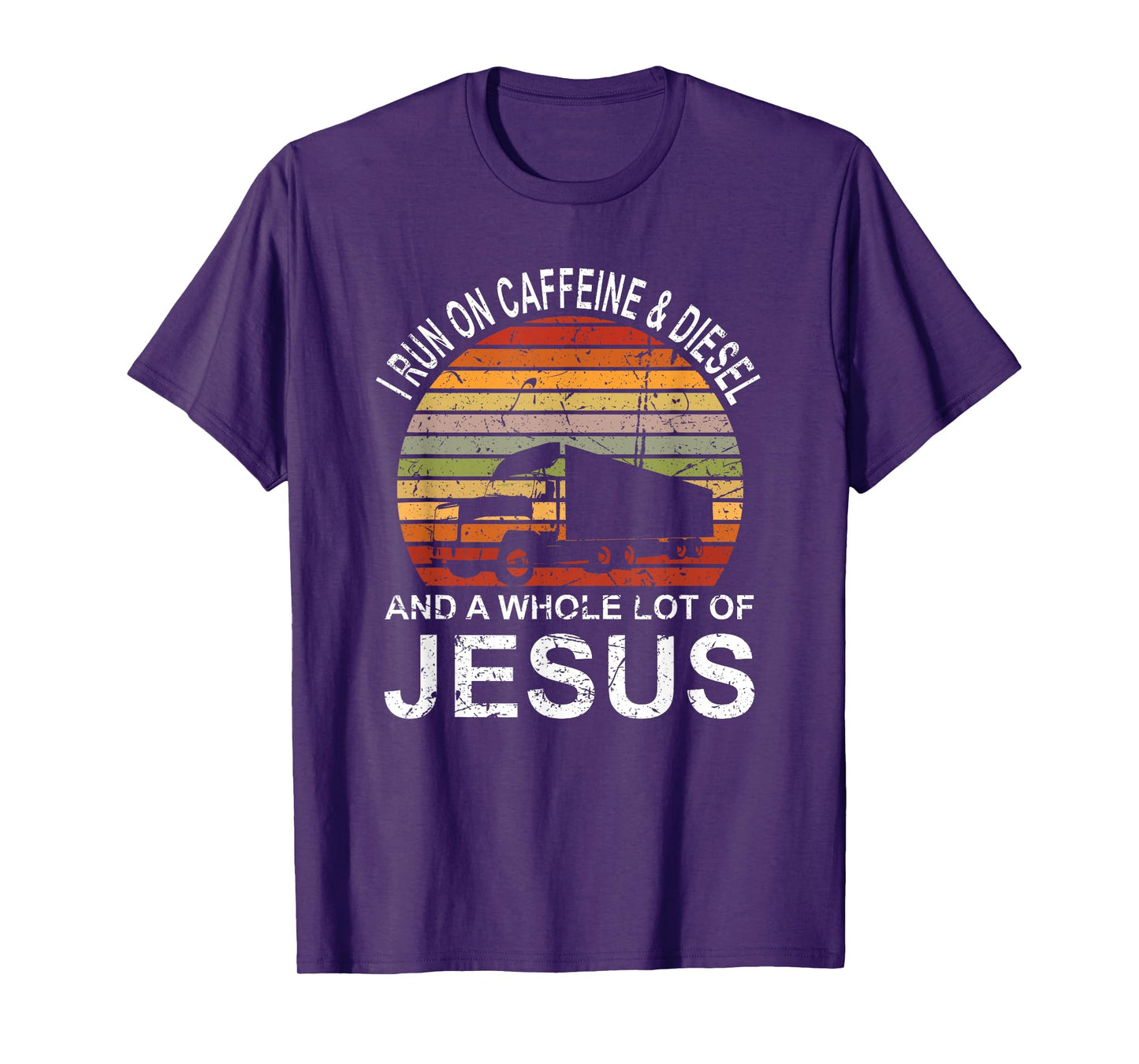 Trucker Gift Truck Driver I Run On Caffeine And Diesel Jesus T-Shirt