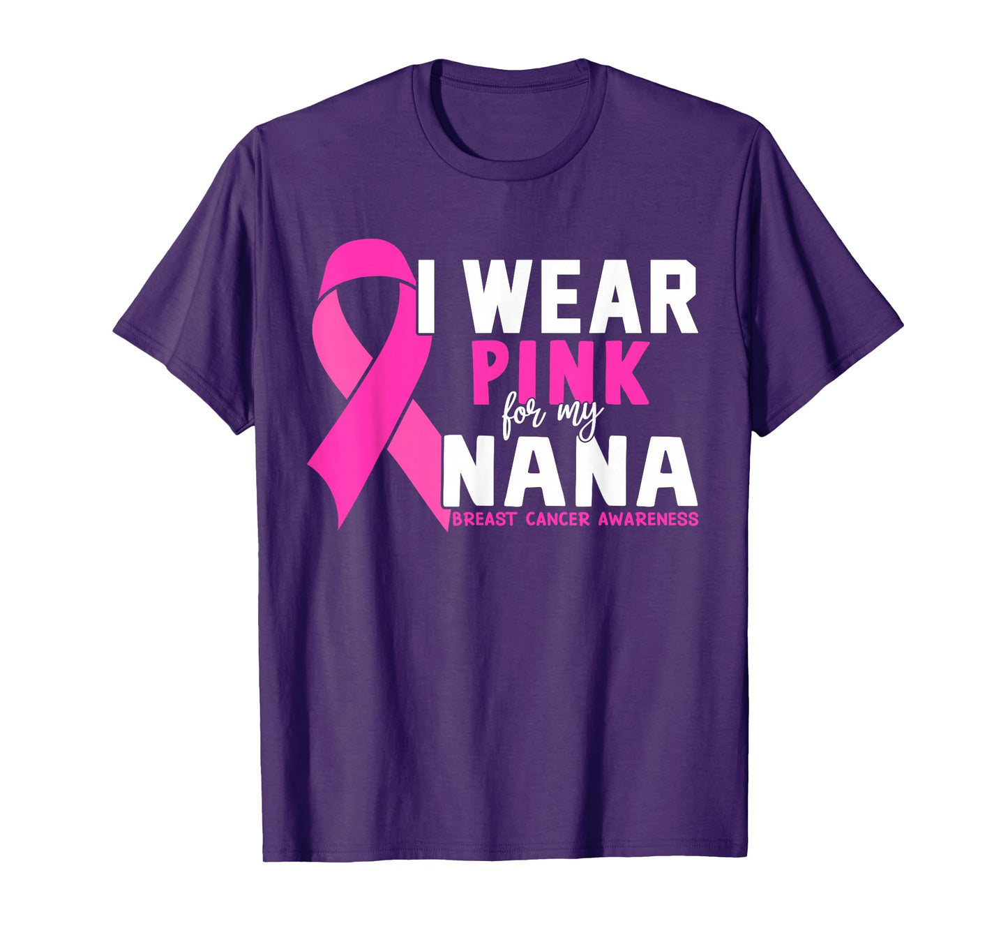 I Wear Pink For My Nana Breast Cancer Awareness T-Shirt