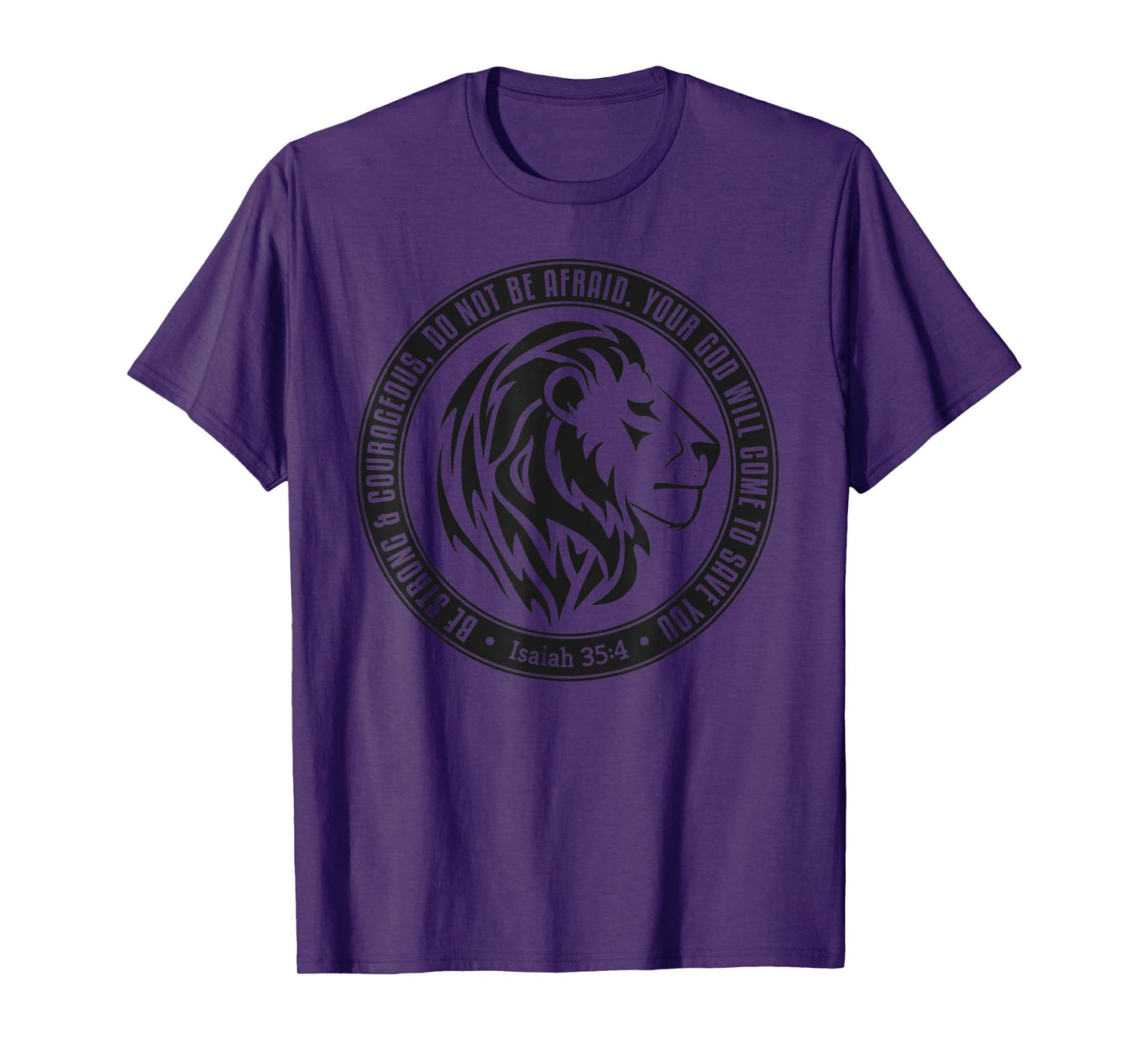 Be Strong & Courageous Do Not Fear Isaiah 35:4 Christian T-Shirt