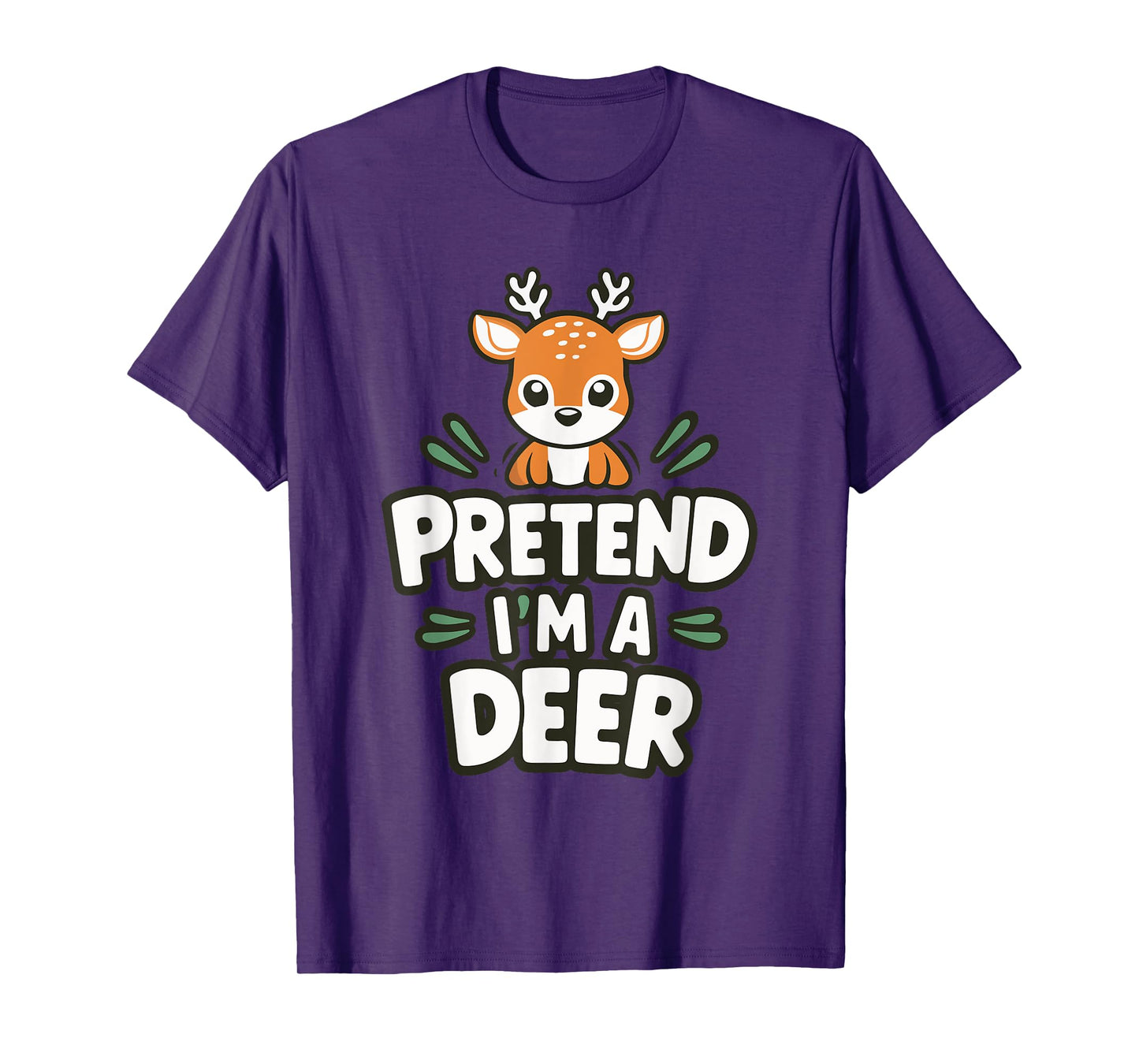 Pretend I'm A Deer T-Shirt