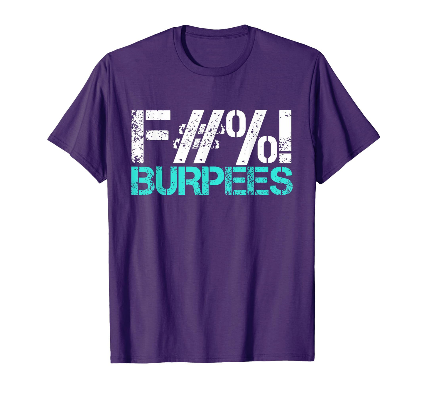 Funny Workout Tshirt Gym Shirt Fuck Burpees Men Women T-Shirt