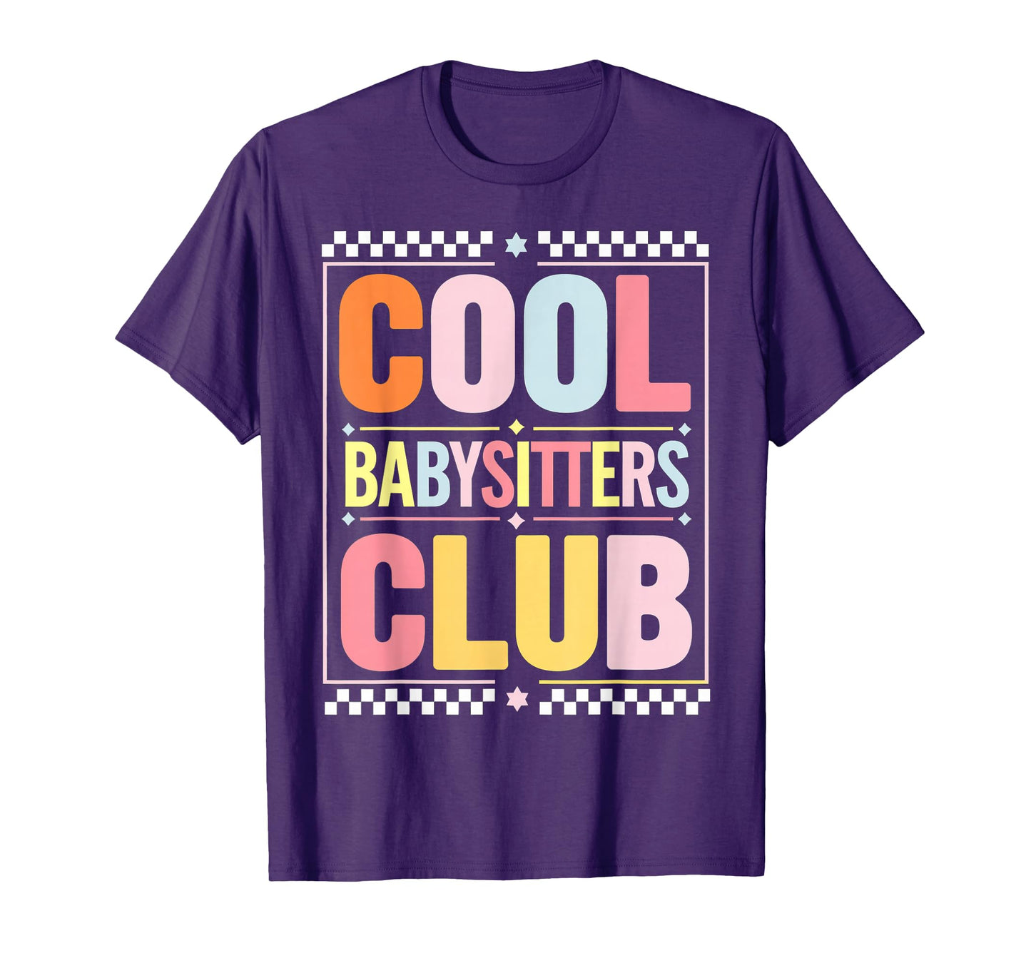 Babysitters Club Funny Saying Babysitting Joke Gag Women Men T-Shirt