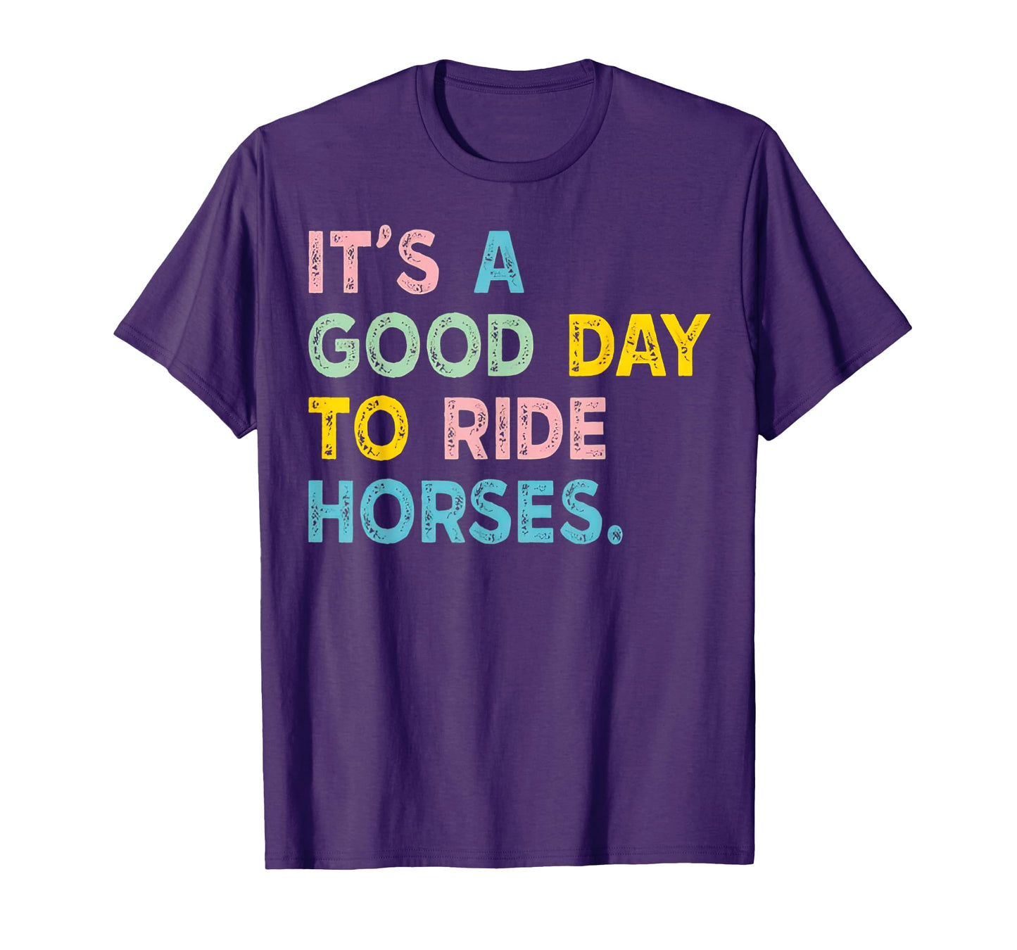 It's A Good Day To Ride Horses For Mens Womans Kids T-Shirt