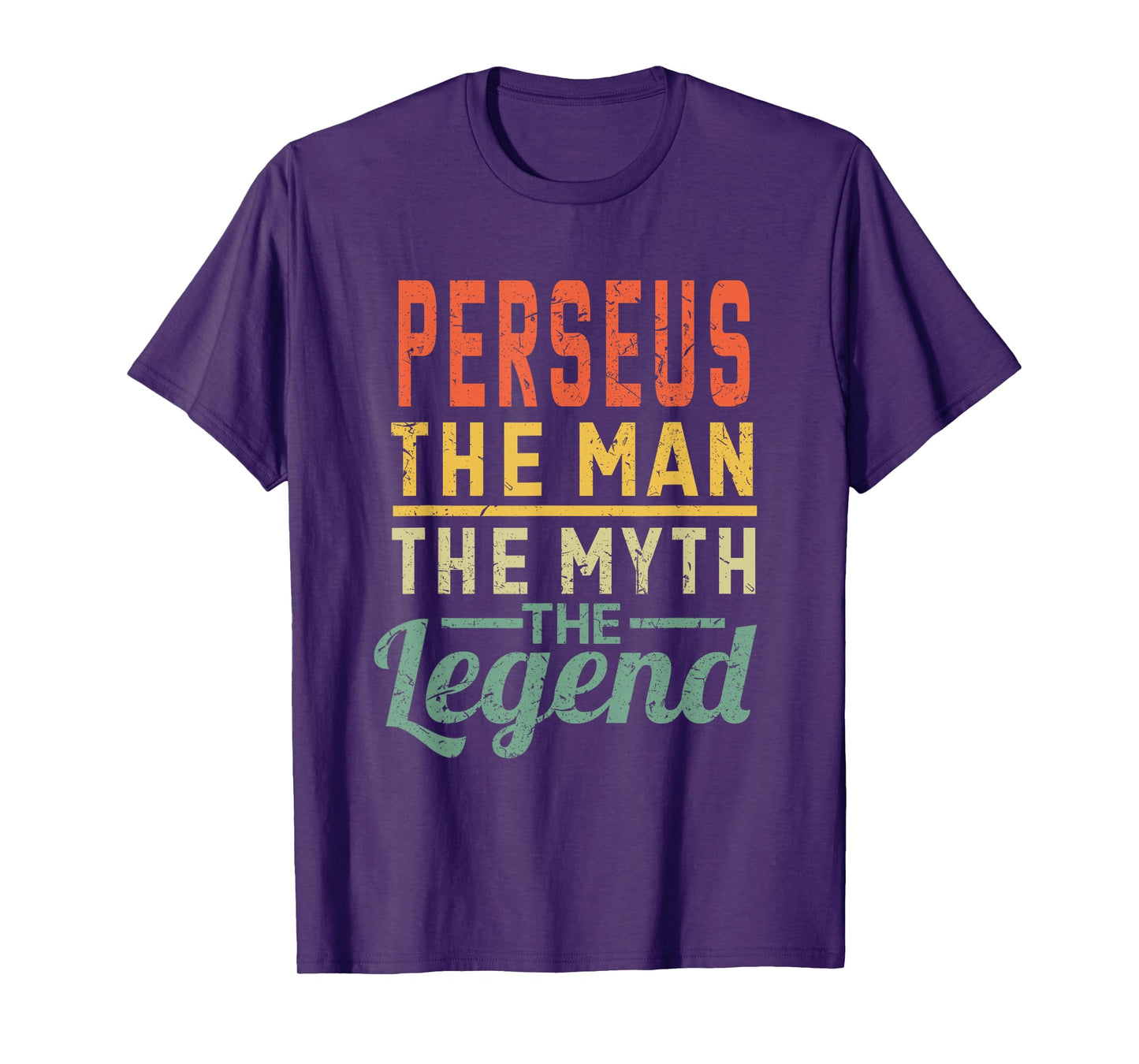 Perseus The Man The Myth The Legend Name Perseus T-Shirt