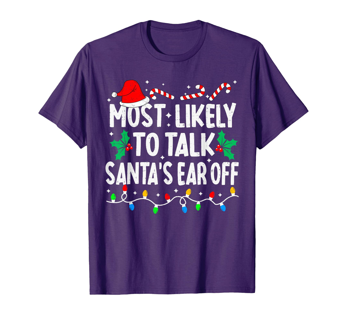 Most Likely to Talk Santa's Ear Off Funny Matching Christmas T-Shirt