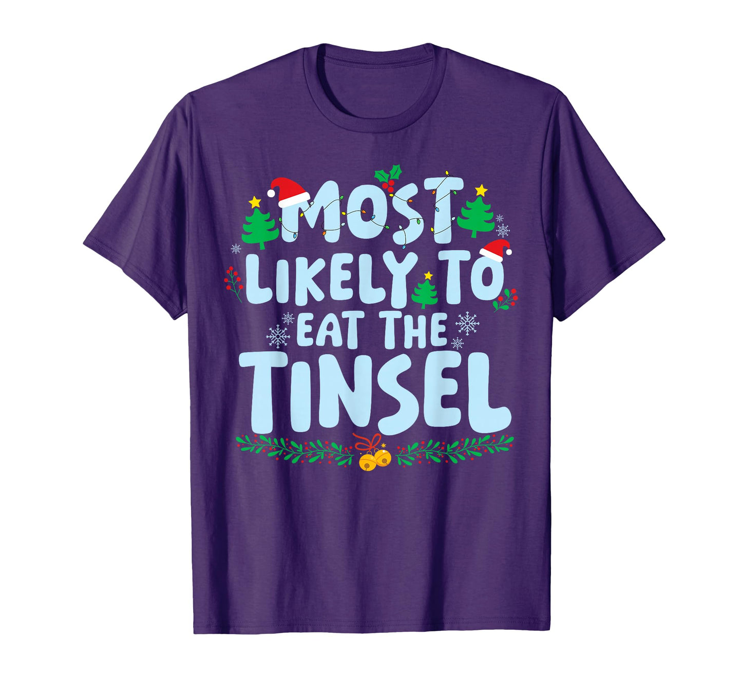 Most Likely to Eat The Tinsel Family Matching Christmas T-Shirt