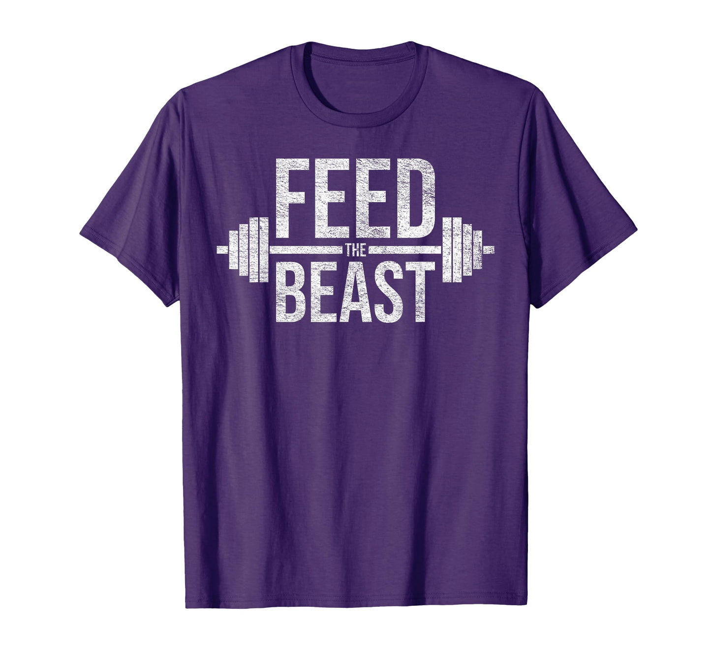 FEED THE BEAST MASS GAIN MUSCLE BUILDING GYM WORKOUT T-Shirt